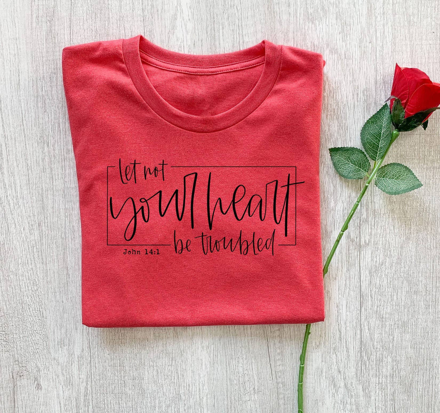 Let Not Your Heart Be Troubled- Adult Tee