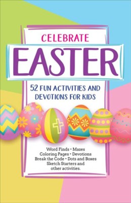 Celebrate Easter: 52 Fun Activities and Devotions for Kids